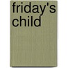 Friday's Child door Rebecca Jones