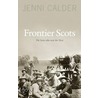 Frontier Scots door Jenni Calder