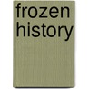 Frozen History door Onbekend