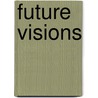 Future Visions door Abraham Harold Maslow