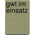 Gwt Im Einsatz
