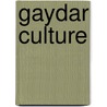 Gaydar Culture door Sharif Mowlabocus
