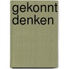 Gekonnt Denken by Ernst Pöppel