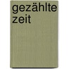 Gezählte Zeit by Carlo M. Cipolla