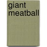 Giant Meatball door Robert Weinstock