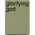 Glorifying God