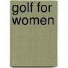 Golf for Women door Golf Digest