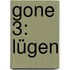 Gone 3: Lügen