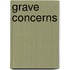 Grave Concerns