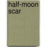 Half-Moon Scar by Allison Green