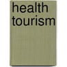 Health Tourism by David Reisman