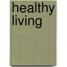 Healthy Living door Linda Page