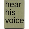Hear His Voice by Nancy Clark