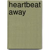Heartbeat Away door Mack L. Miller
