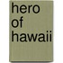 Hero of Hawaii