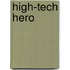 High-Tech Hero