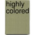 Highly Colored