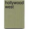 Hollywood West door Richard W. Etulain