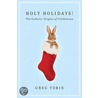 Holy Holidays! door Greg Tobin