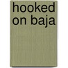 Hooked on Baja door Tom Gatch