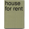 House for Rent door Tommy Robbs