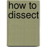 How To Dissect door William Berman