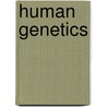 Human Genetics by Alice Marcus