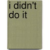 I Didn't Do It door Patricia MacLachlan