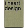 I Heart Design door Steven Heller
