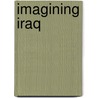 Imagining Iraq door Suman Gupta
