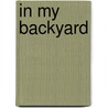 In My Backyard by Don L. Curry