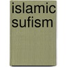 Islamic Sufism door Sirdar Ikbal Ali Shah