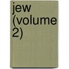 Jew (Volume 2) by Carl Spindler