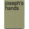Joseph's Hands by Kety Sabatini