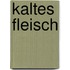Kaltes Fleisch