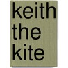 Keith The Kite door Maxine Greensall