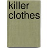 Killer Clothes door PhD Brian R. Clement