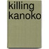 Killing Kanoko