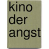 Kino der Angst door Peter Burger
