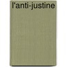 L'Anti-Justine by Restif de La Br