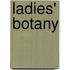 Ladies' Botany