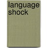 Language Shock door Michael Agar