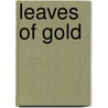 Leaves of Gold door Clyde Frances Lytle