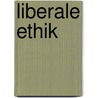Liberale Ethik by Peter A. Wuffli