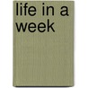 Life In A Week by Michael Shawn Keller