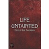 Life Untainted door Cecile Sue Andrews