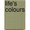 Life's Colours door Hallie Eustace Miles