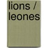Lions / Leones