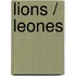 Lions / Leones
