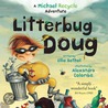 Litterbug Doug by Ellie Bethel